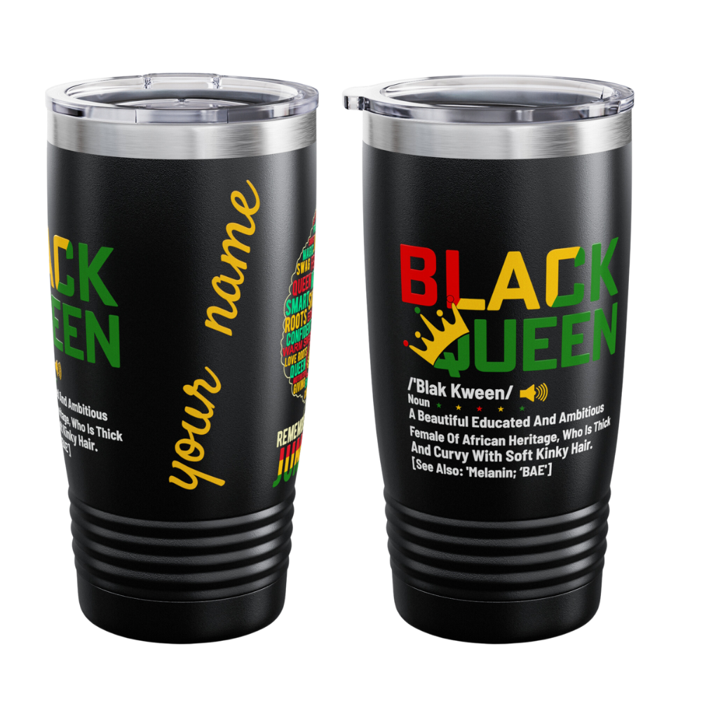 Black Queen Custom Name Juneteenth Personalized Black Tumbler 20oz